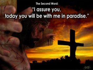 Исус обеща на разбойника на кръста, който се покая, че ще бъде с него в Рая в деня на възкресението. Това обещание се отнася за всеки, който повярва и се покае.